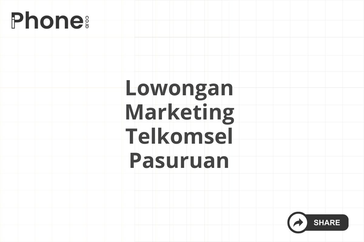 Lowongan Marketing Telkomsel Pasuruan