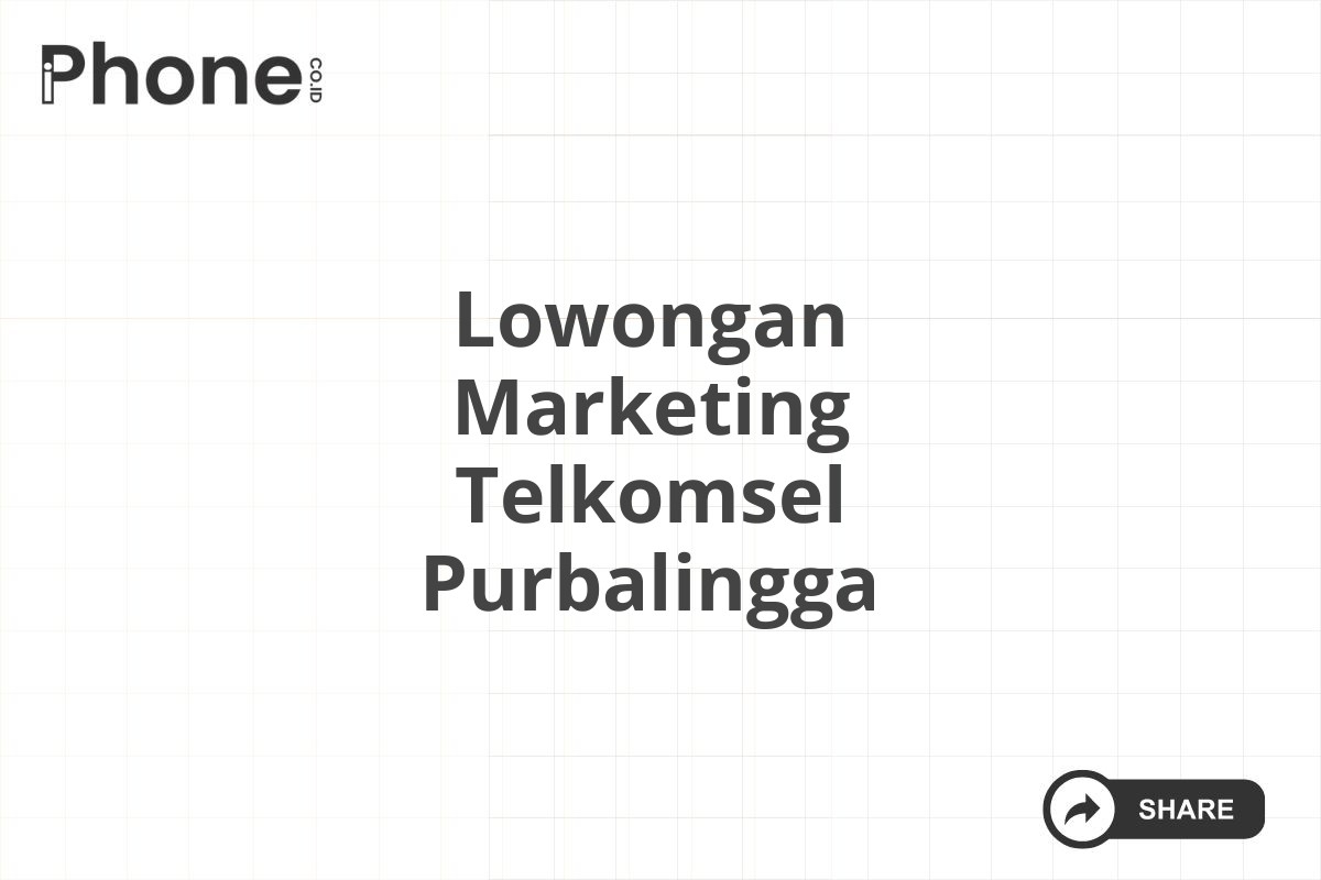 Lowongan Marketing Telkomsel Purbalingga