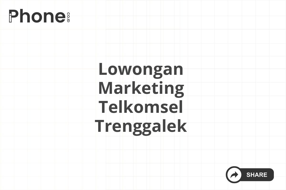 Lowongan Marketing Telkomsel Trenggalek