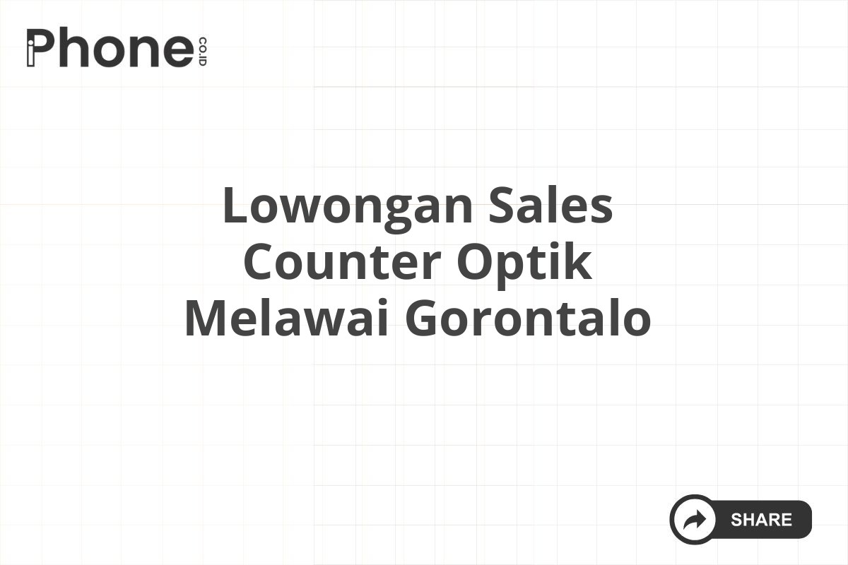 Lowongan Sales Counter Optik Melawai Gorontalo