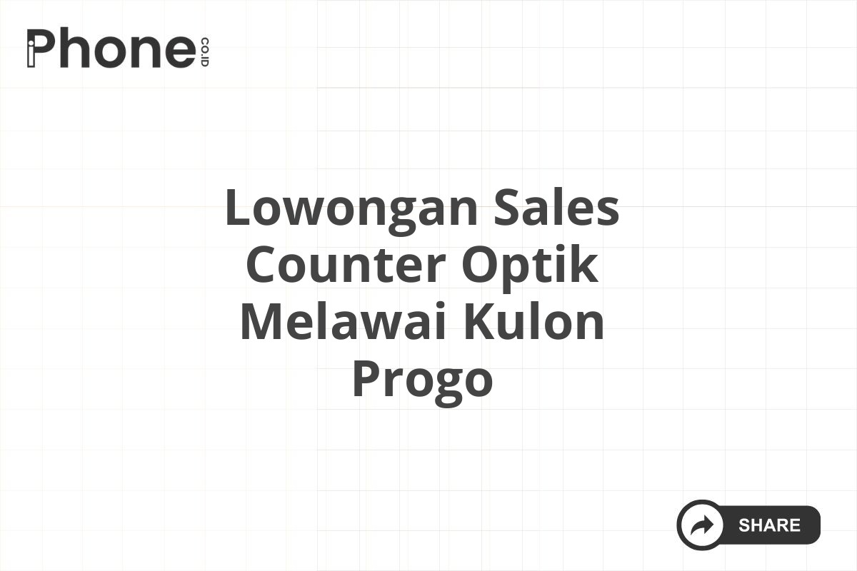 Lowongan Sales Counter Optik Melawai Kulon Progo