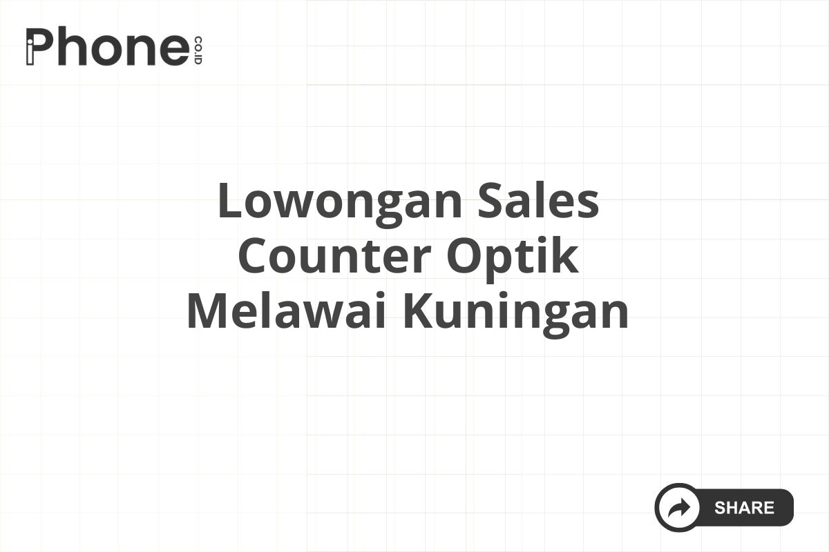 Lowongan Sales Counter Optik Melawai Kuningan