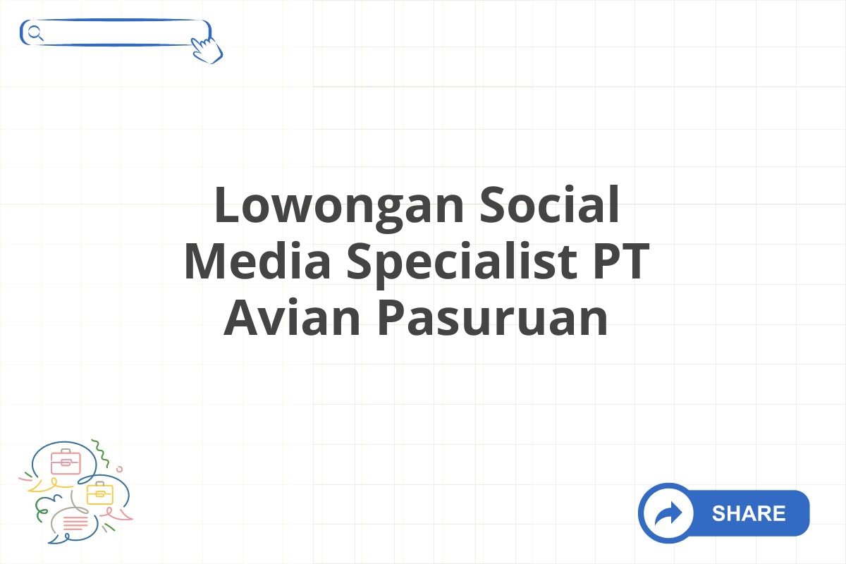 Lowongan Social Media Specialist PT Avian Pasuruan