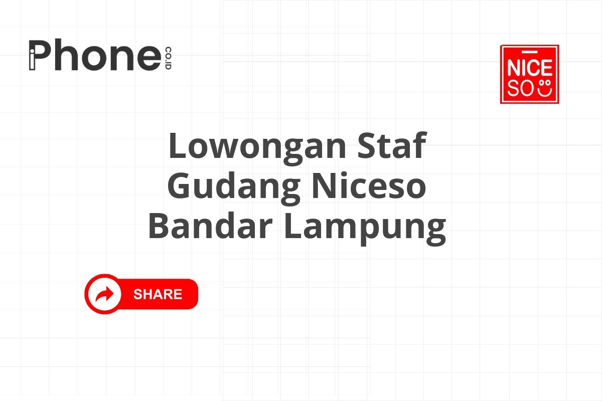 Lowongan Staf Gudang Niceso Bandar Lampung