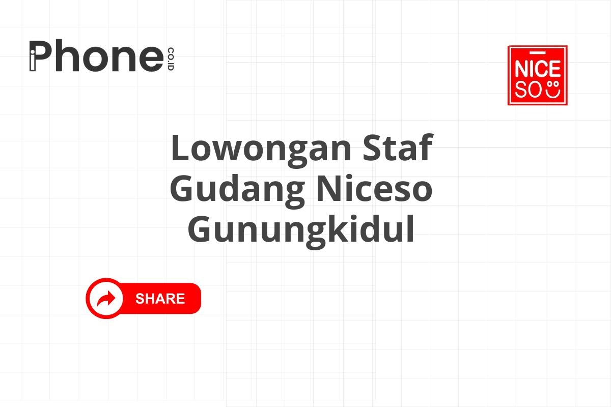 Lowongan Staf Gudang Niceso Gunungkidul