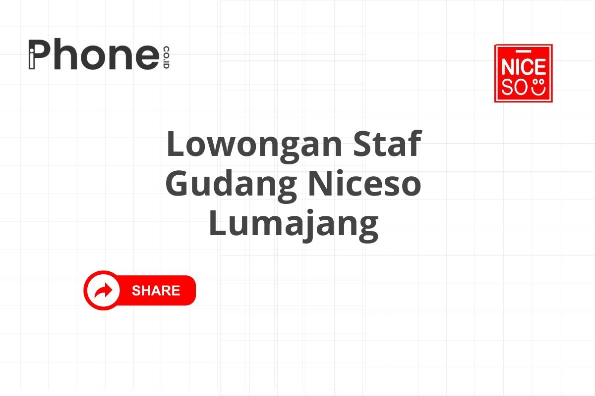 Lowongan Staf Gudang Niceso Lumajang