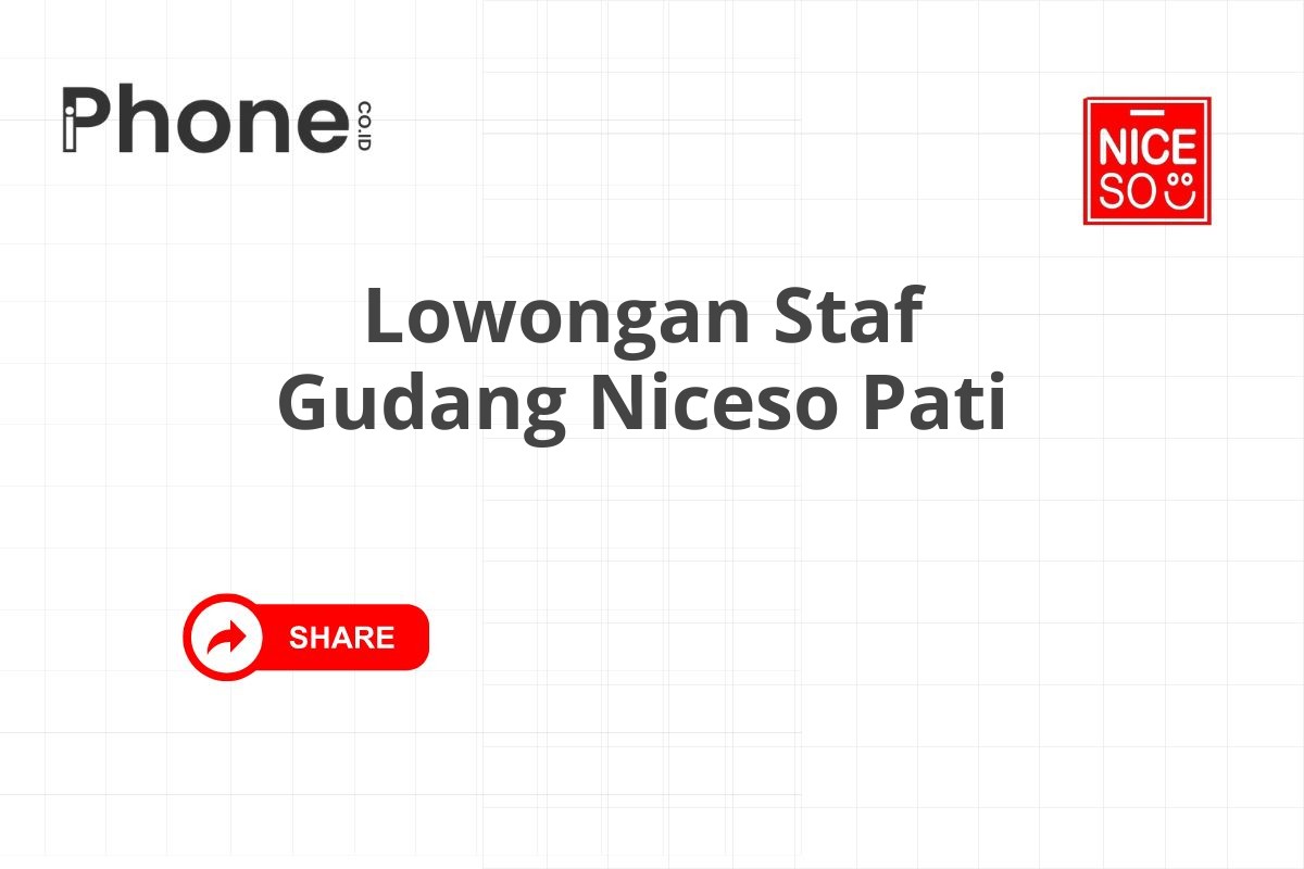 Lowongan Staf Gudang Niceso Pati