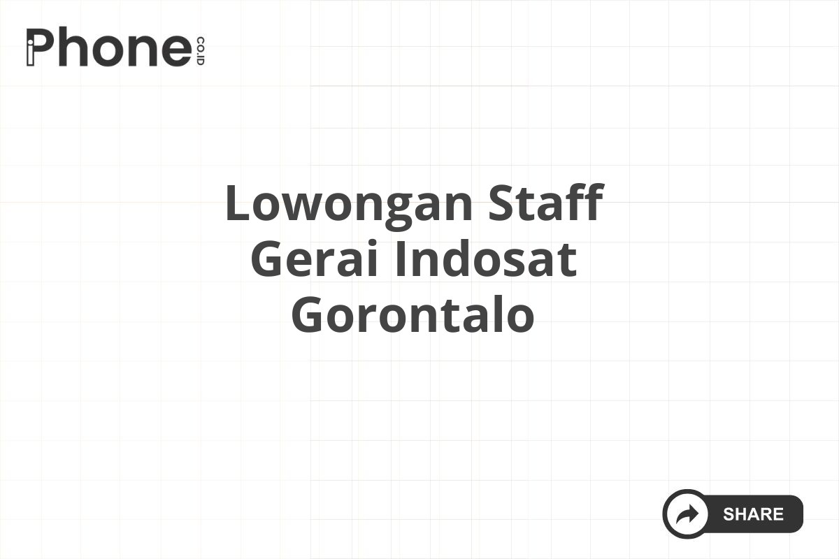 Lowongan Staff Gerai Indosat Gorontalo