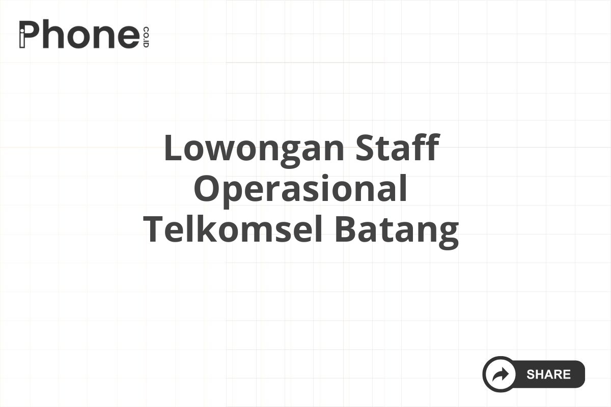 Lowongan Staff Operasional Telkomsel Batang