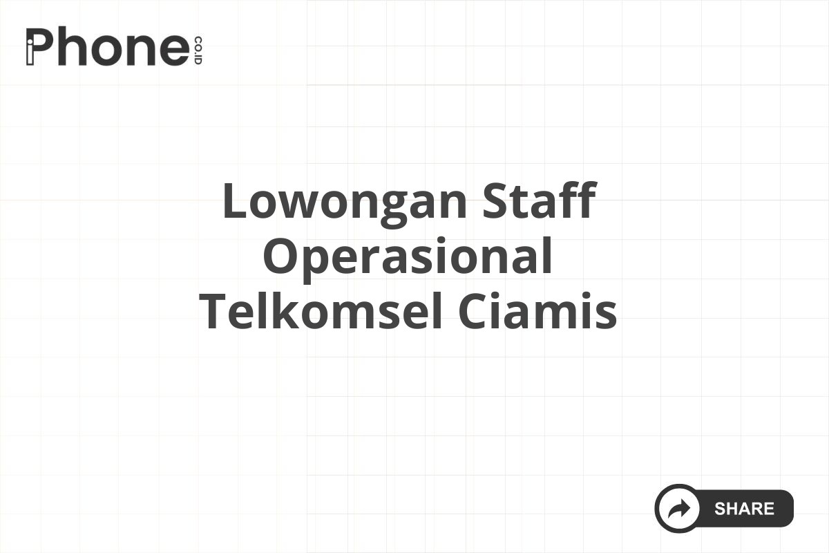 Lowongan Staff Operasional Telkomsel Ciamis