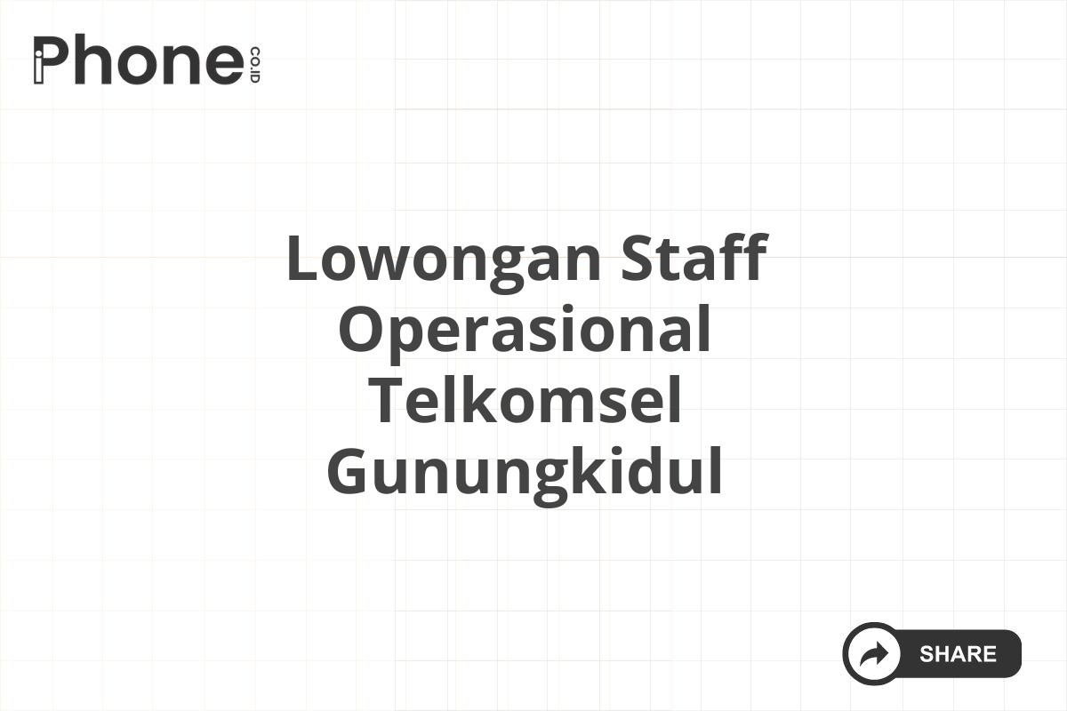 Lowongan Staff Operasional Telkomsel Gunungkidul