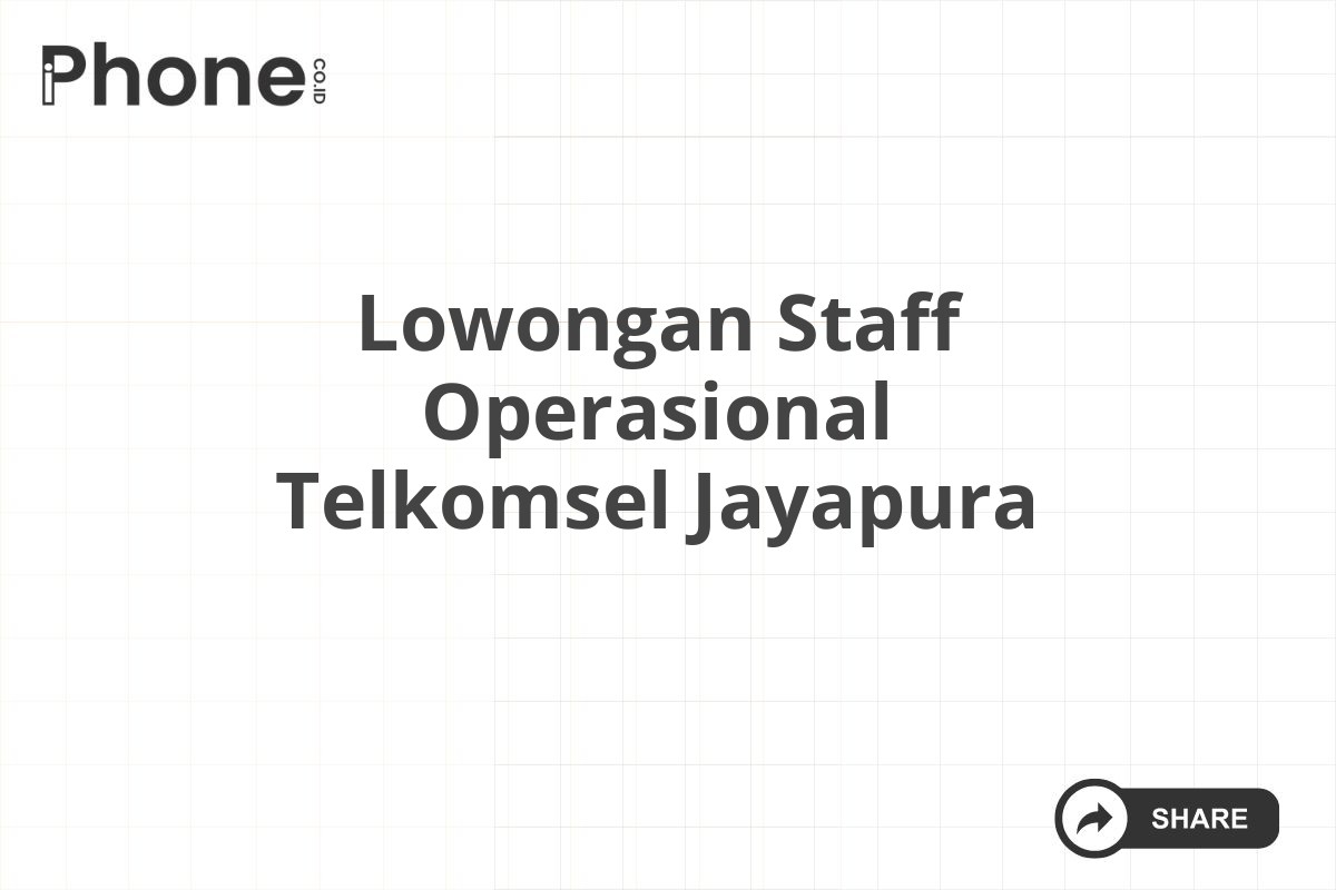 Lowongan Staff Operasional Telkomsel Jayapura