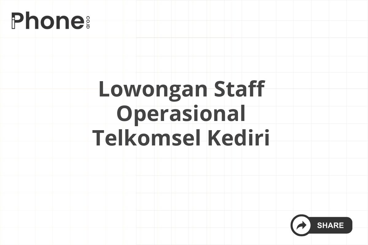 Lowongan Staff Operasional Telkomsel Kediri