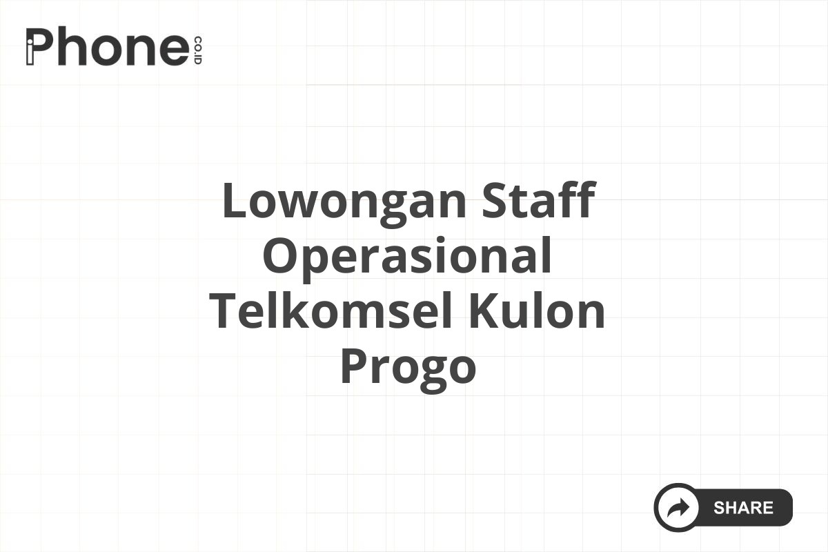 Lowongan Staff Operasional Telkomsel Kulon Progo