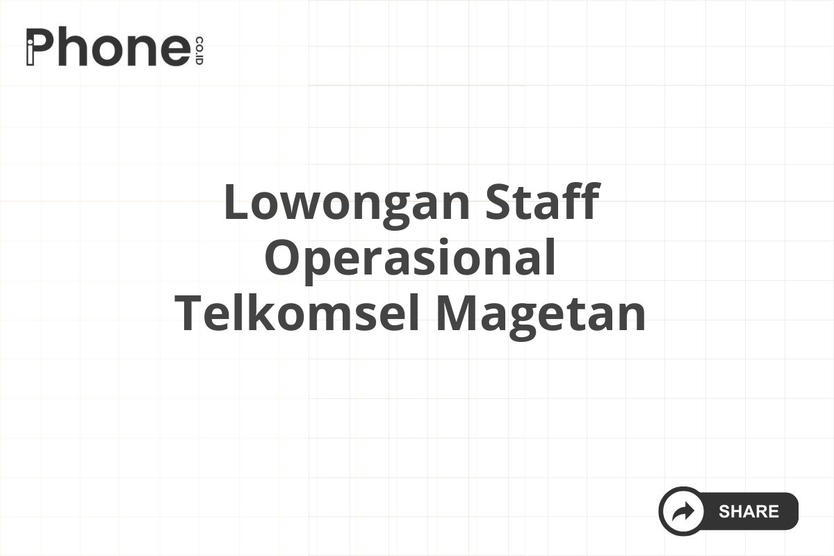 Lowongan Staff Operasional Telkomsel Magetan