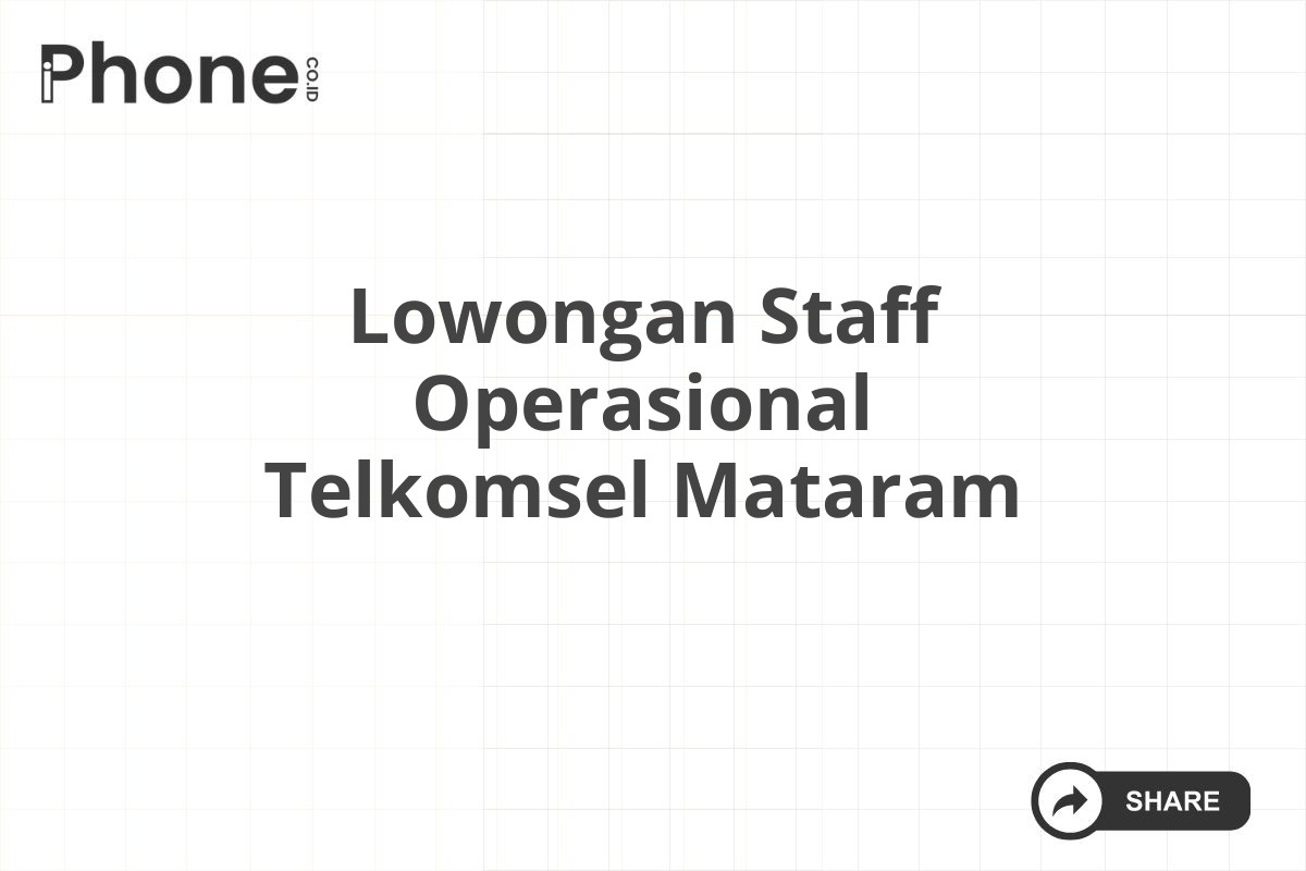 Lowongan Staff Operasional Telkomsel Mataram