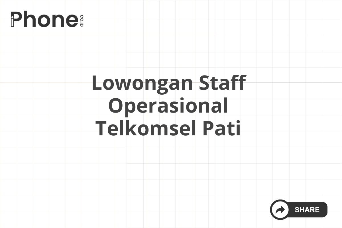 Lowongan Staff Operasional Telkomsel Pati